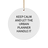 Funny Urban Planner Gift for Him, Cute Circle Ornament with Keep Calm Quote, Great Unique Christmas Memorable Present for Urban Planner Friends and Family - Image 1